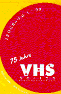 VHS-Programm des 1. Halbjahres 1999: 75 Jahre VHS VHS-Programm des 1. Halbjahres 1999: 75 Jahre VHS